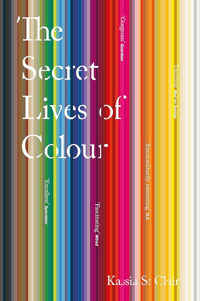 The Secret Lives of Color by Kassia St. Clair
