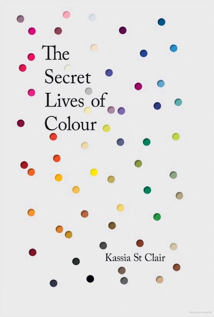Biggest surprise of the year: The Secret Lives of Color by Kassia St. Clair