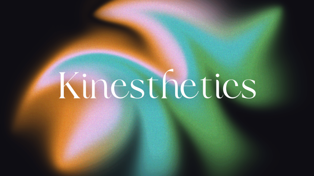 Kinesthetics