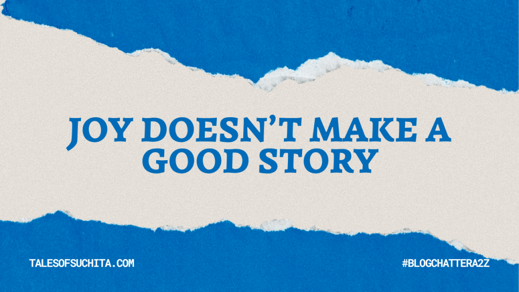 Joy doesn’t make a good story