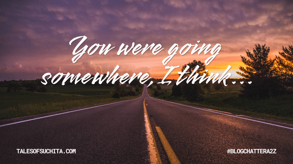 You were going somewhere